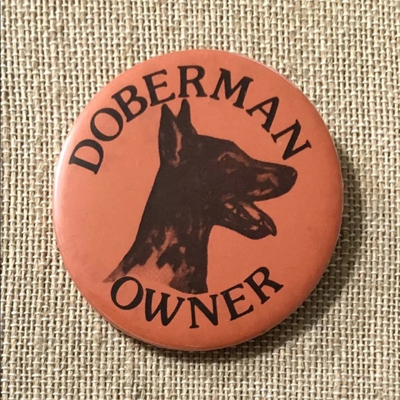 Other - DOBERMAN OWNER Vintage Dog Lover Pinback Button NEW